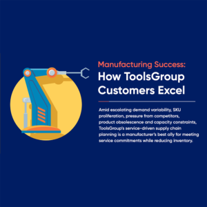 Infographic: Manufacturing Success: How ToolsGroup Customers Excel